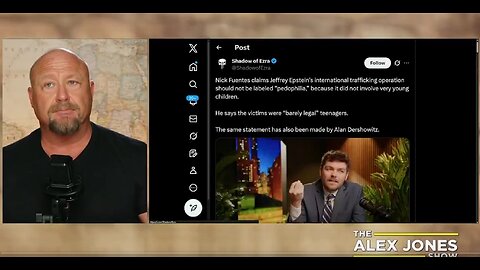 EXCLUSIVE: Alex Jones Responds To Nick Fuentes' Claim That Sex With 14-Year-Old Girls Is