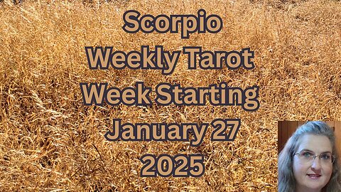 Scorpio Jan 27 thru Feb 2, 2025 ~ Amista Bennett Weekly Tarot Forecast