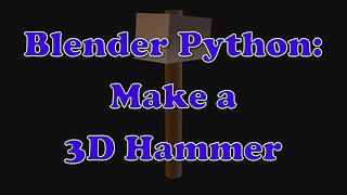 Create a 3D Claw Hammer in Blender Using Python - Web-Ready Model Tutorial