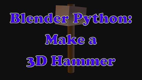 Create a 3D Claw Hammer in Blender Using Python - Web-Ready Model Tutorial