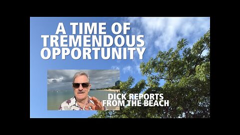 A Time Of Tremendous Opportunity