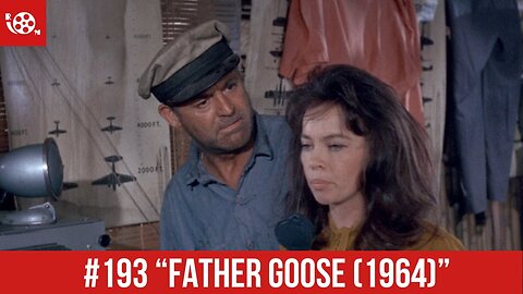 #193 "Father Goose (1964)" Review