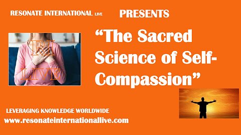 “The Sacred Science of Self-Compassion”