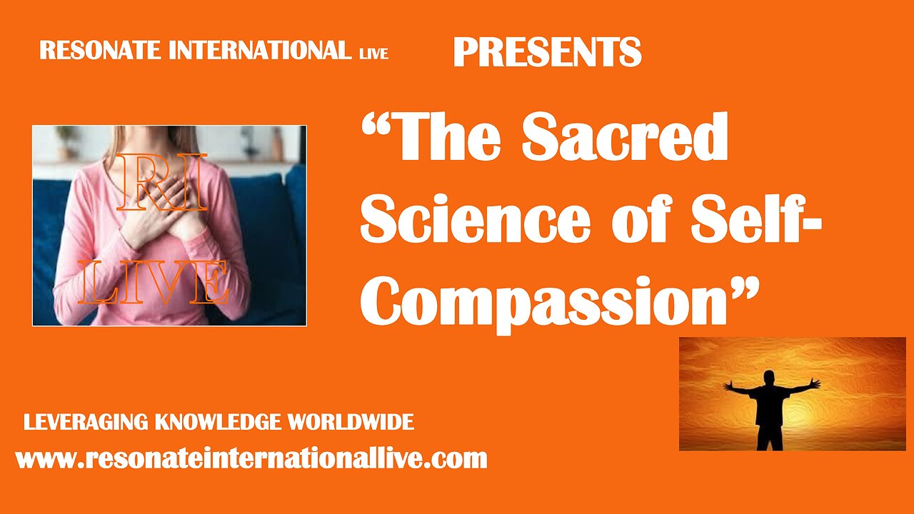 “The Sacred Science of Self-Compassion”