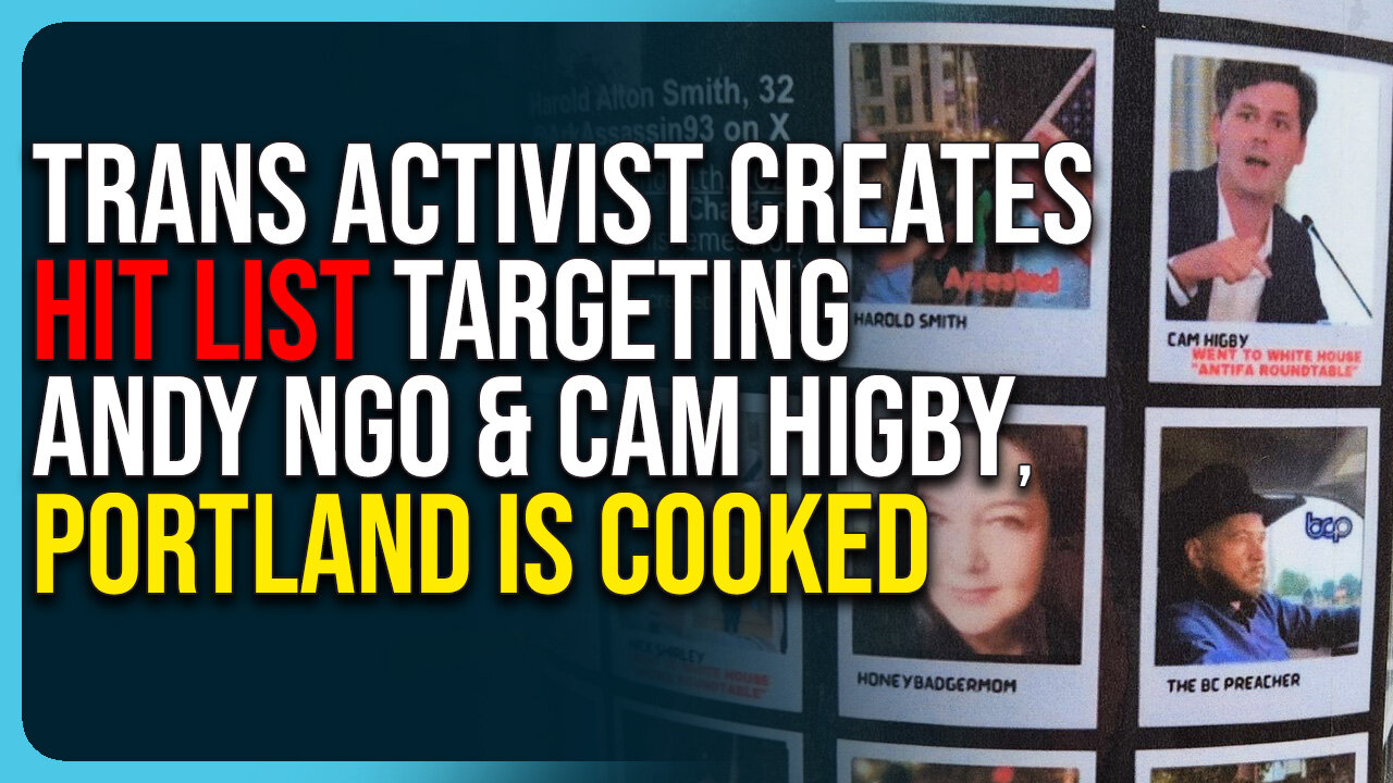 Trans Activist Creates Hit List Targeting Andy Ngo & Cam Higby, Portland Is Cooked