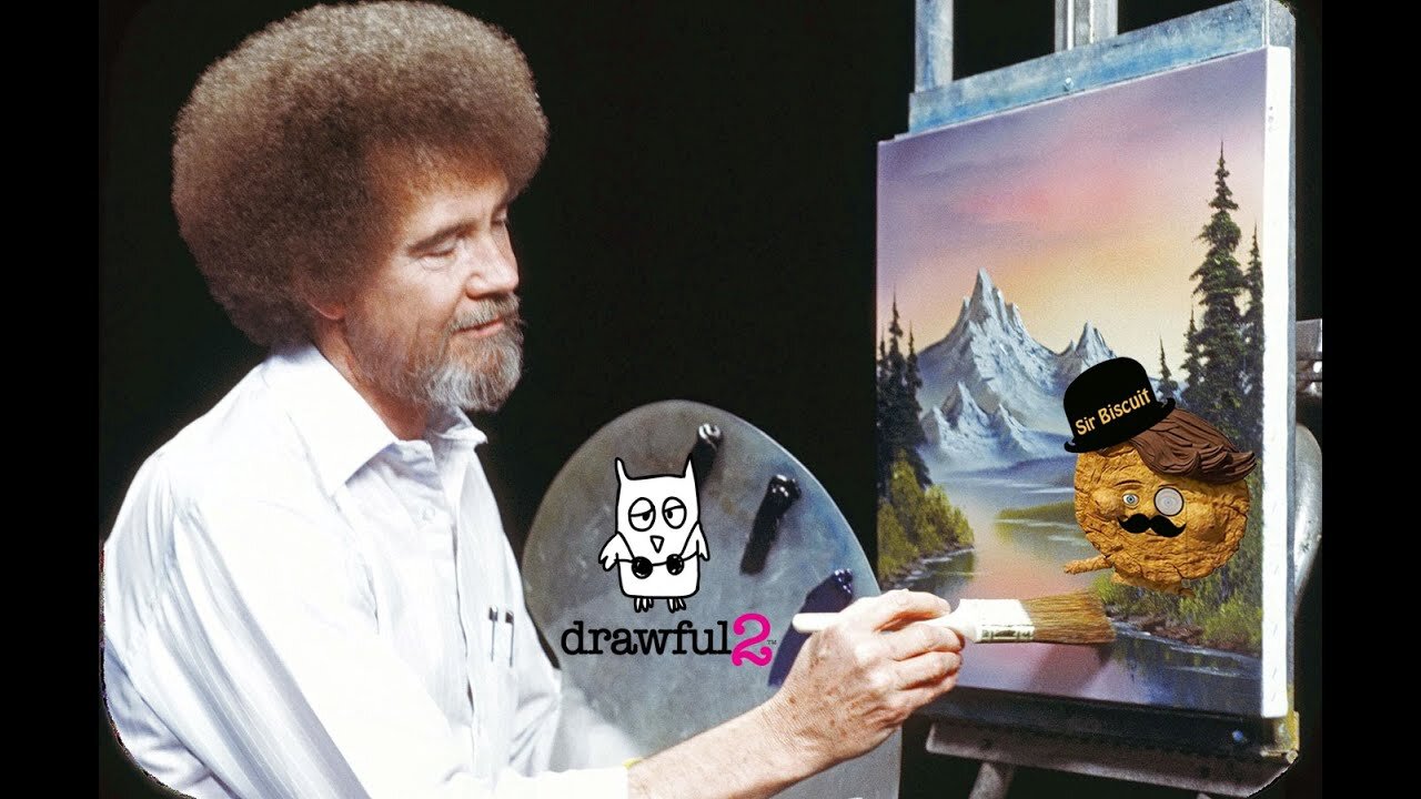 DRAWFUL 2 | Part 1 (PAINTING WITH BOB ROSS) - Sir Biscuit