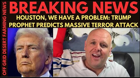 Breaking- Houston... We Have A Problem- Trump Prophet Predicts Massive Terror Attacks In The Us.