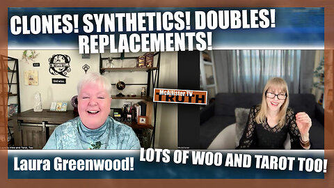 SYNTHETICS! CLONES! DOUBLES! HOLOGRAMS! REPTILIANS AND MORE WITH LAURA GREENWOOD!