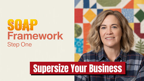 Use SOAP Framework, Step 1, Story, To Supersize Your Business FAST