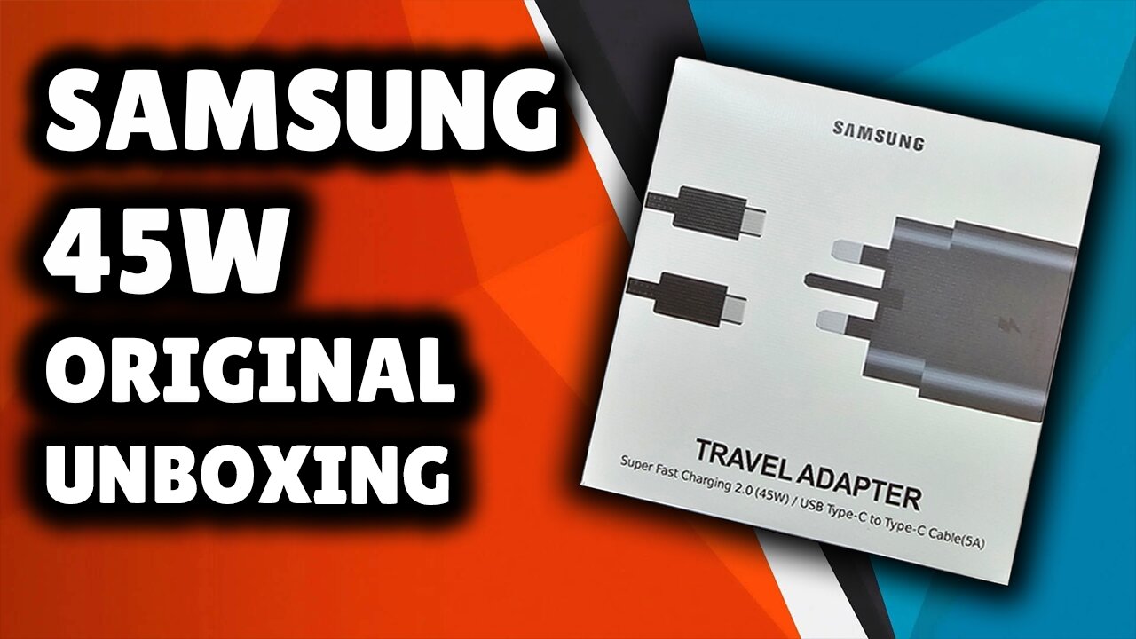 SAMSUNG 45W 5A Original Charger | Unboxing | SAMSUNG 45W ORIGINAL CHARGER