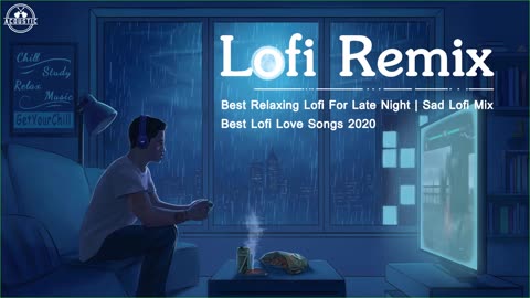 Lofi Remix 2020 Best Relaxing Lofi Late Night 2020 Sad Lofi Mix 2020