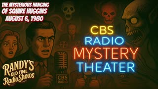 80-08-06 CBS Radio Mystery Theater 1107 The Mysterious Hanging of Squire Huggins