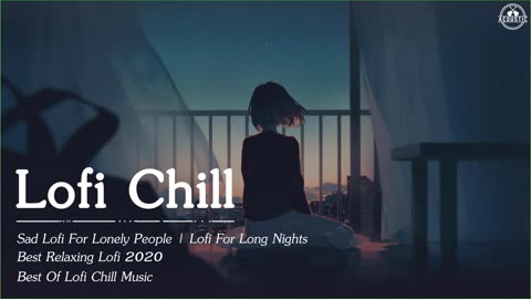 Best Of Lofi Chill 2020 Best Relaxing Lofi 2020 Lofi Chill Music 2020