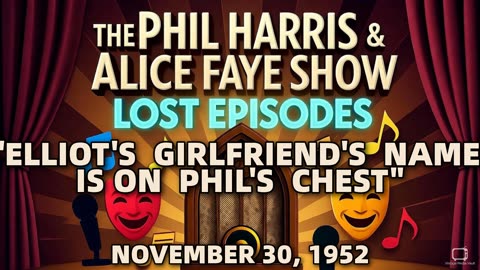 Phil Harris & Alice Faye Show - Elliot'S Girlfriend'S Name Is On Phil'S Chest (November 30, 1...