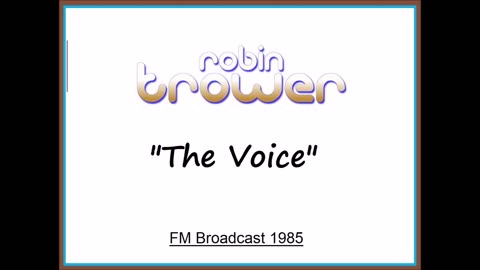Robin Trower - The Voice (Live in Milwaukee, Wisconsin 1985) FM Broadcast