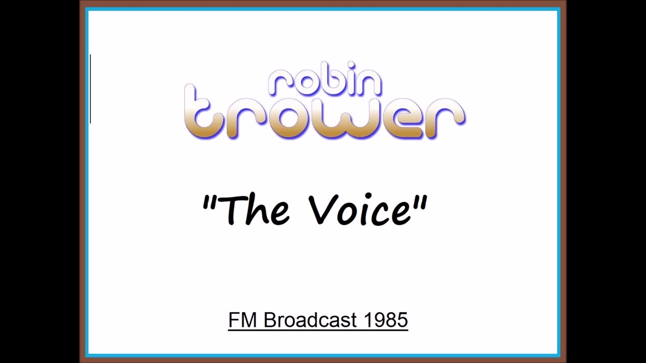 Robin Trower - The Voice (Live in Milwaukee, Wisconsin 1985) FM Broadcast