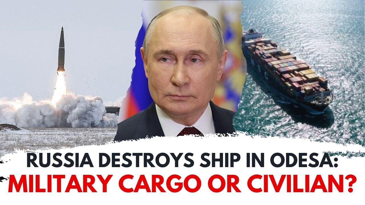 Putin’s Missiles Strike Odesa Cargo Ship—War Escalates!