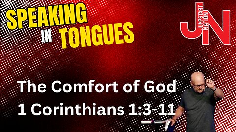Speaking in Tongues: The COMFORT of GOD | 2 Corinthians 1:3-11