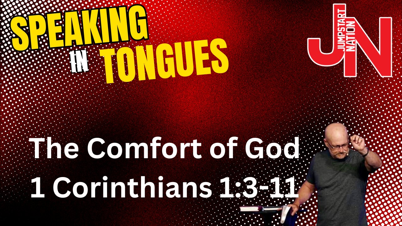 Speaking in Tongues: The COMFORT of GOD | 2 Corinthians 1:3-11