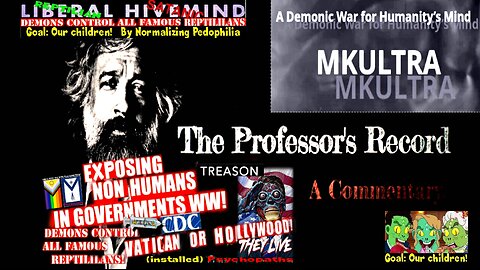 MKUltra’s Shadow: A Demonic War for Humanity’s Mind -Professor's Record 10 12 2025 (compilation)