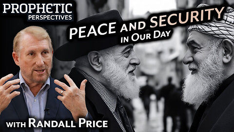 PEACE and SECURITY in Our Day | Dr. Randall Price