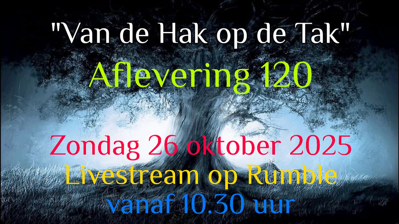 "Van De Hak Op De Tak" - Aflevering 120 - Zondag 26 oktober 2025