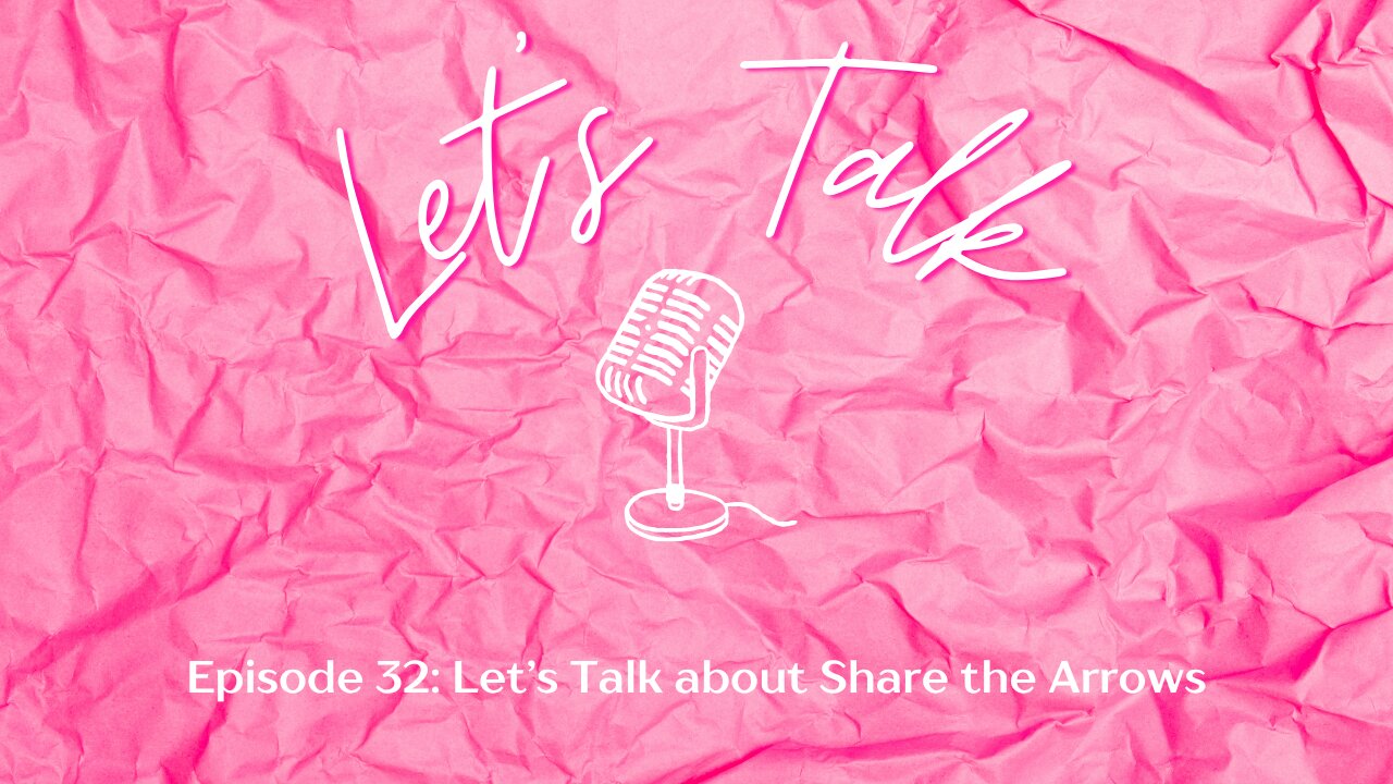 Let's Talk about Share the Arrows