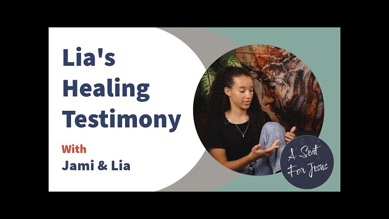 Lia's Healing Testimony