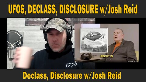 UFOS, DECLASS, DISCLOSURE w/Josh Reid