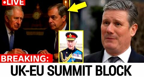 Starmer Blocked From Brexit Betrayal Plot With EU By King After UNPRECEDENTED Meeting With Farage
