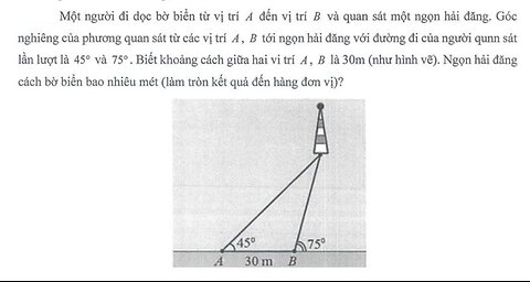 Toán 10: Một người đi dọc bờ biển từ vị trí A đến vị trí B và quan sát một ngọn hải đăng