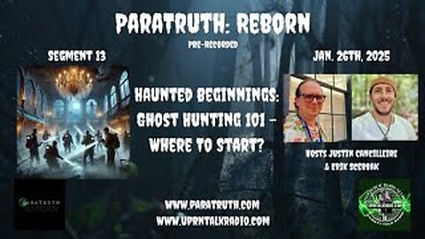 ParaTruth: Reborn - Haunted Beginnings - Ghost Hunting 101- Where to Start