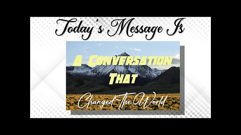 "A Conversation That Changed The World" John 3:1-5