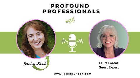 Profound Professionals Interview with Laura Lorenz Helping Business Owners Succeed