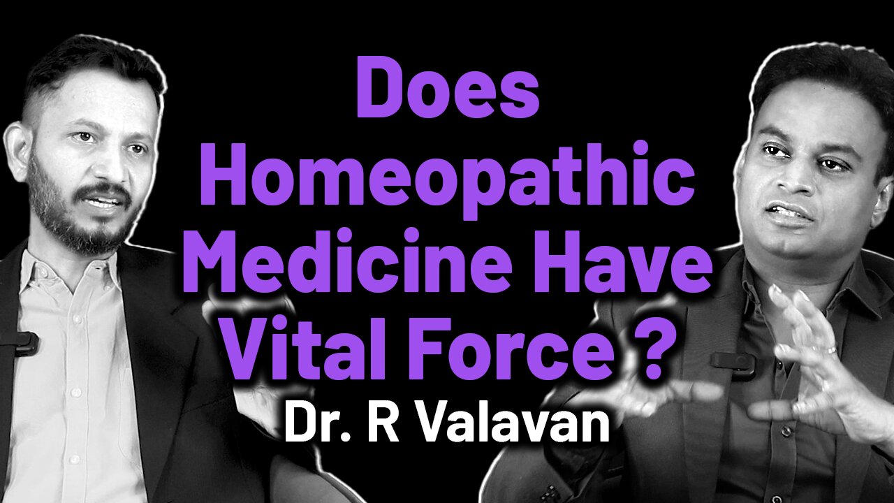 Does Homeopathy Medicine Have Vital Force ? Homeopathy Health Facts | Dr. Bharadwaz | Dr. R Valavan