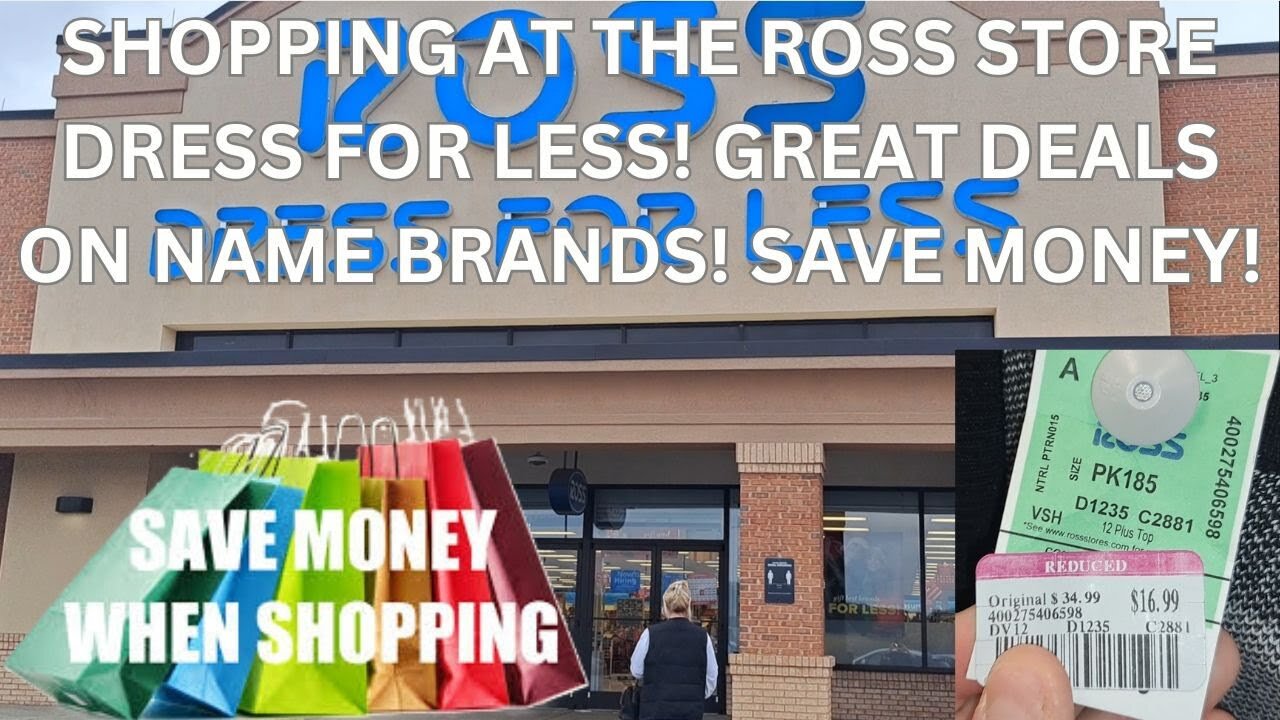 SHOPPING AT THE ROSS STORE DRESS FOR LESS! GREAT DEALS ON NAME BRANDS! SAVE MONEY!