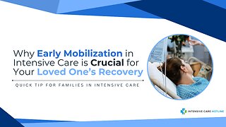 Why Early Mobilization in Intensive Care is Crucial for Your Loved One’s Recovery