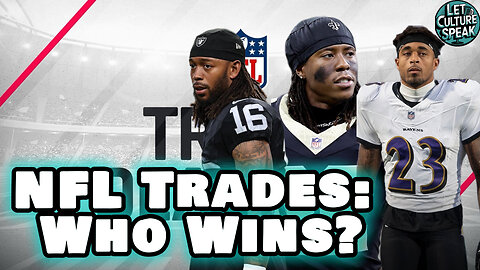 NFL's Wildest Trade Deadline: Who Won Big? | LetCultureSpeak