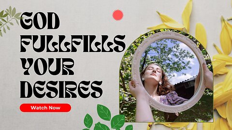God Fulfills your Desires