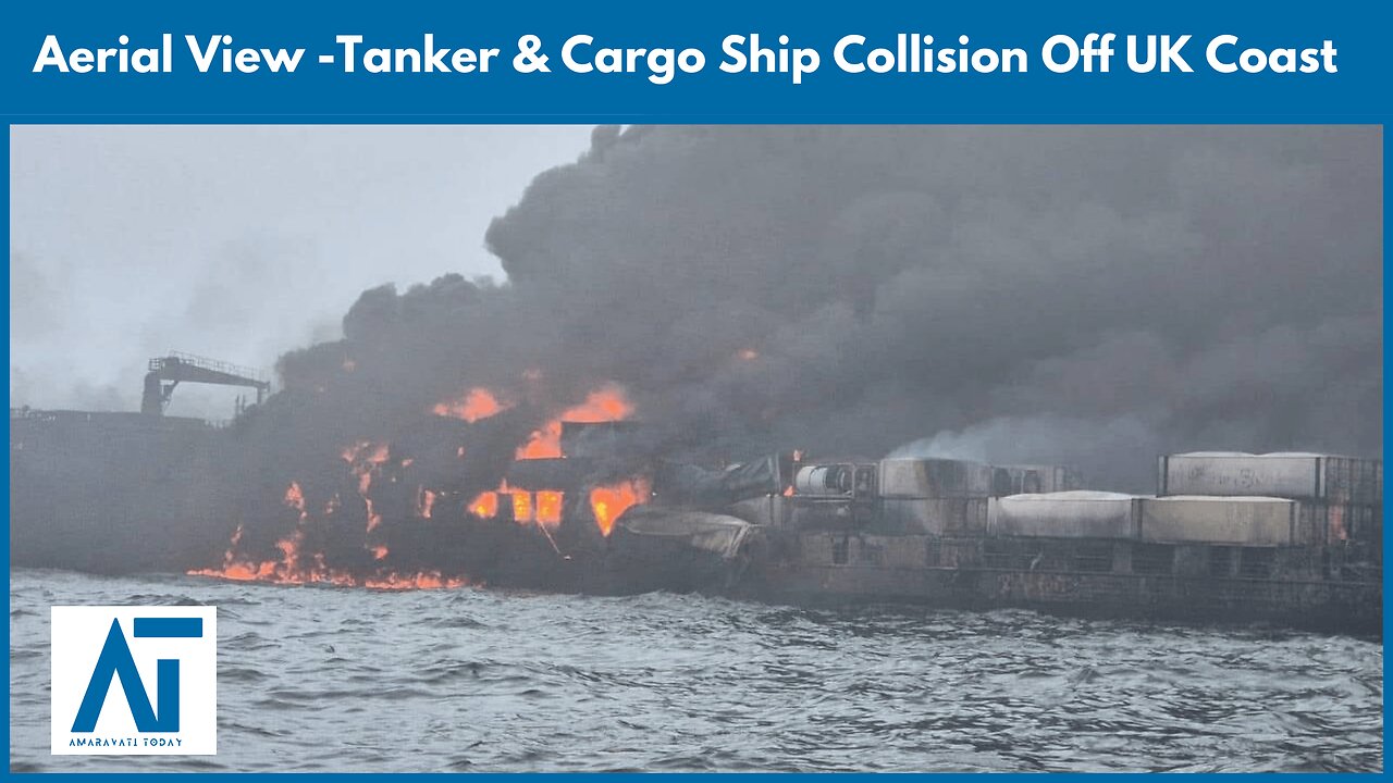 Tanker & Cargo Ship Collision Off UK Coast – Fire Erupts