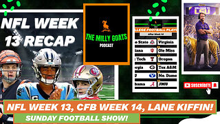 NFL Week 13 Round-up, CFB Week 14 Recap, & Lane Kiffin GONE!