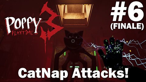 CATNAP ATTACKS! - Poppy Playtime Chapter 3 (Part 6) FINALE