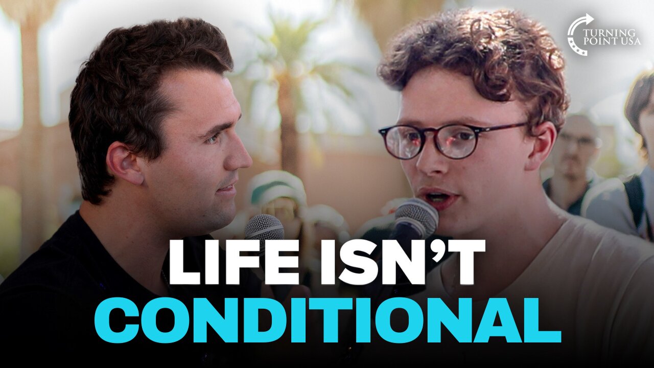 Difficult Circumstances Don’t Change the Value of Life | Charlie Kirk Compilation