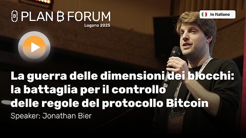 La Guerra dei Blocchi: la Battaglia per il Protocollo Bitcoin | Jonathan Bier