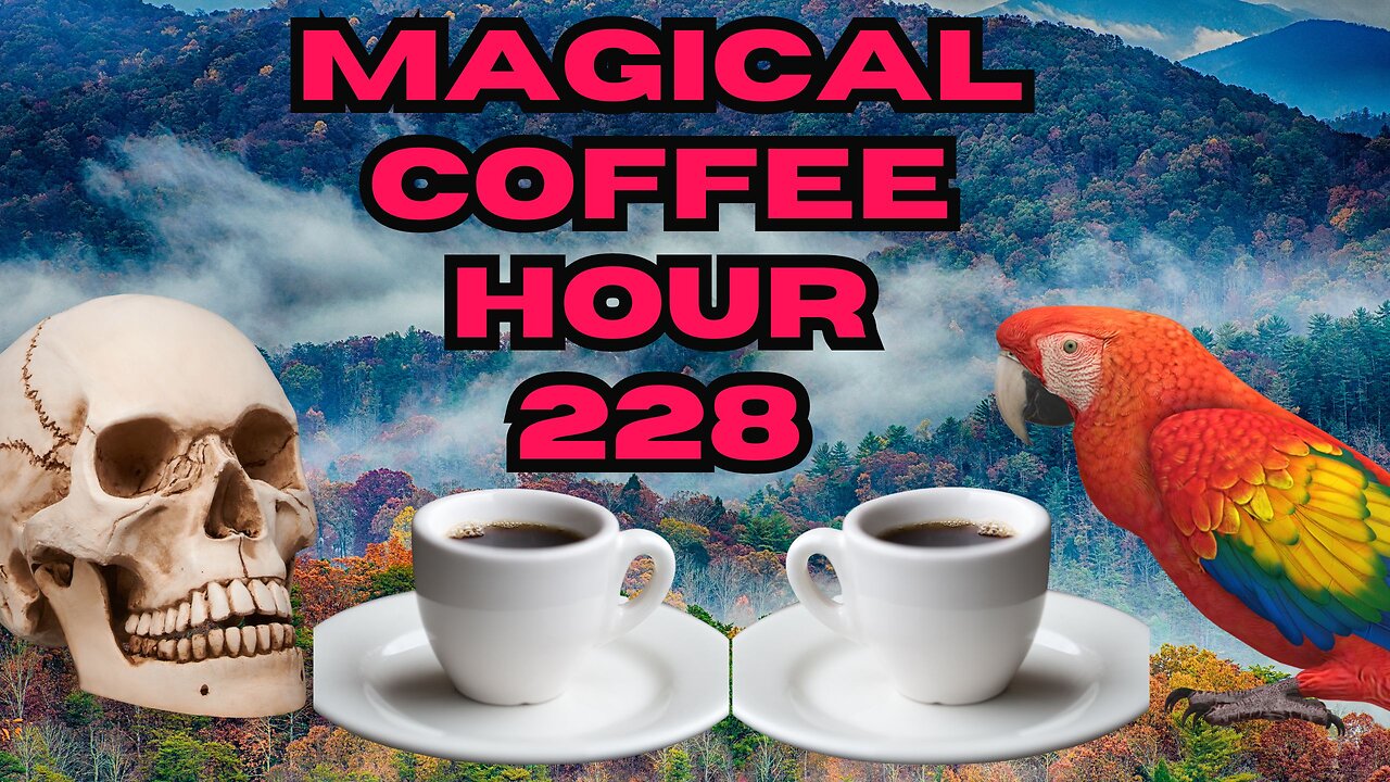 Magickal Coffee Hour - Episode 228