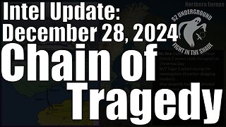 Intel Update - Dec. 28 - Chain of Tragedy