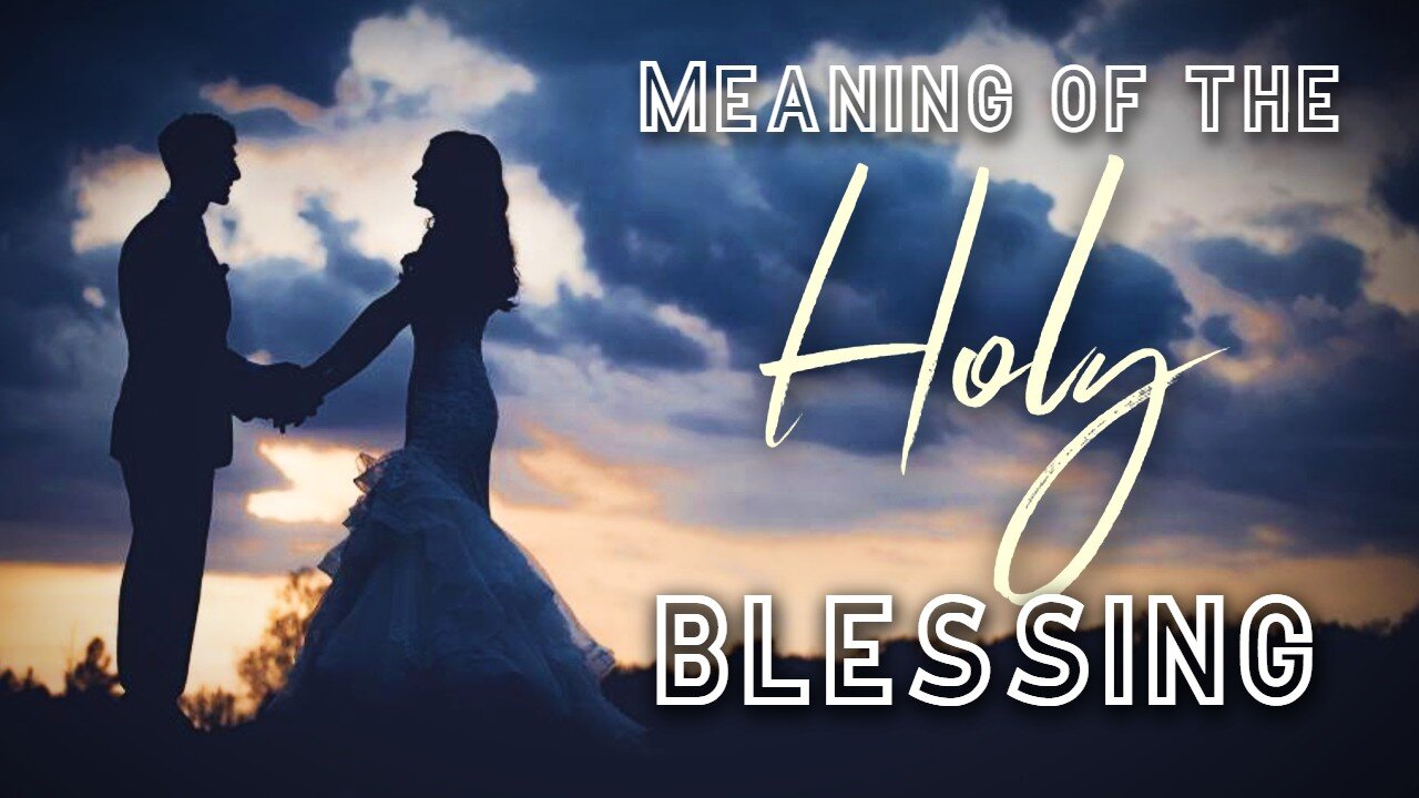 Meaning of The Holy Blessing (The King's Report January 8, 2025)