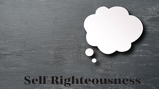 Self Righteousness