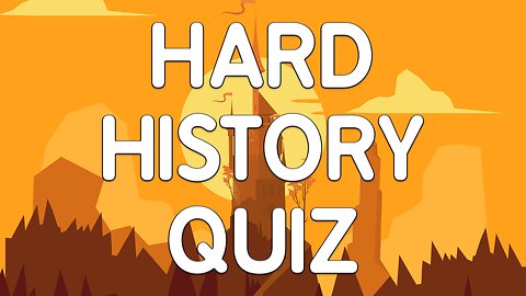 HARD History Quiz