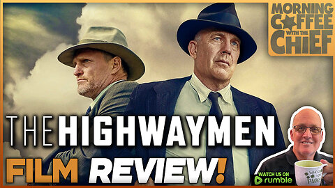 Morning Coffee with The Chief | THE HIGHWAYMEN (2019) Guests SCOTT ORR & JOHN BAYLIS